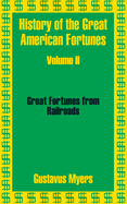 History of the Great American Fortunes (Volume Two)