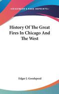 History Of The Great Fires In Chicago And The West