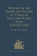 History of the Imams and Seyyids of 'Oman by Salil-ibn-Razik, from A.D. 661-1856