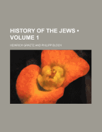 History of the Jews: Volume 1