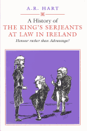 History of the King's Sergeants at Law in Ireland: Honour Rather Than Advantage