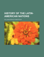 History of the Latin-American Nations