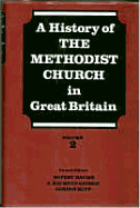 History of the Methodist Church in Great Britain - Davies, Rupert (Editor), and Rupp, Gordon (Editor), and George, A Raymond (Editor)