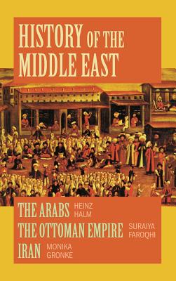 History of the Middle East - Halm, Heinz, Professor, and Faroqhi, Suraiya, and Gronke, Monike