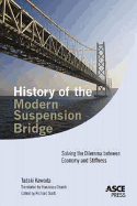 History of the Modern Suspension Bridge: Solving the Dilemma between Stiffness and Economy - 