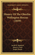 History of the Oberlin-Wellington Rescue (1859)