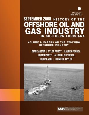 History of the Offshore Oil and Gas Industry in Southern Louisiana Volume I: Papers on the Evolving Offshore Industry - U S Department of the Interior