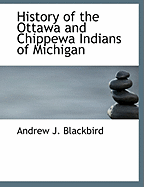 History of the Ottawa and Chippewa Indians of Michigan