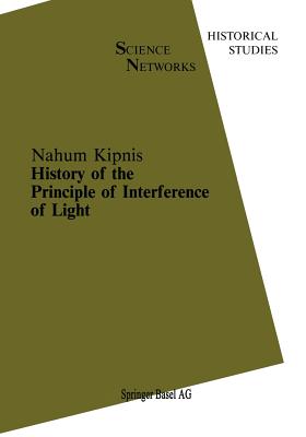 History of the Principle of Interference of Light - Kipnis, N