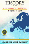 History of the Reformation in Europe In the Time of Calvin: Volume 8