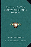 History Of The Sandwich Islands Mission - Anderson, Rufus