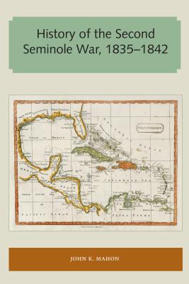 History of the Second Seminole War, 1835-1842 - Mahon, John K