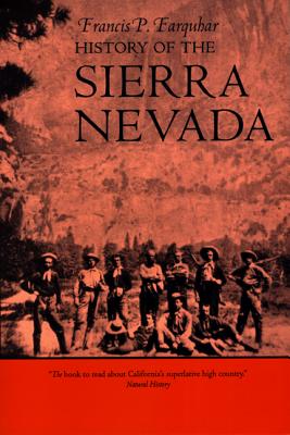 History of the Sierra Nevada - Farquhar, Francis P