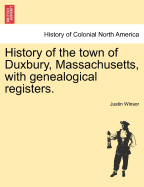 History of the Town of Duxbury, Massachusetts, with Genealogical Registers. - Winsor, Justin
