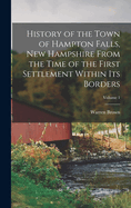 History of the Town of Hampton Falls, New Hampshire From the Time of the First Settlement Within Its Borders; Volume 1