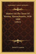 History of the Town of Weston, Massachusetts, 1630-1890 (1913)