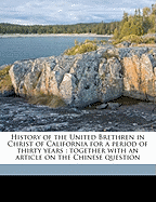 History of the United Brethren in Christ of California for a Period of Thirty Years: Together with an Article on the Chinese Question