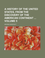 History of the United States, From the Discovery of the American Continent Volume 4