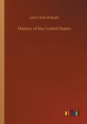 History of the United States - Ridpath, John Clark