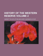 History of the Western Reserve Volume 2