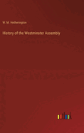 History of the Westminster Assembly