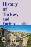 History of Turkey, and Early Anatolia: The Origin Turkish, World War, Crisis in Democracy, Society, The Economy