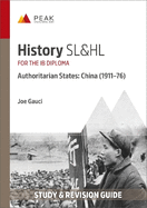 History SL&HL Authoritarian States: China (1911-76): Study & Revision Guide for the IB Diploma