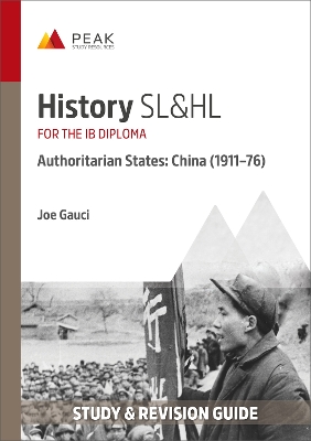 History SL&HL Authoritarian States: China (1911-76): Study & Revision Guide for the IB Diploma - Gauci, Joe