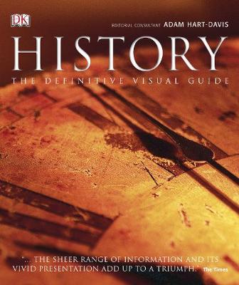 History: The Definitive Visual Guide - From the Dawn of Civilization to the Present Day - Hart-Davis, Adam, and Kay, Ann (Contributions by), and Harrison, Ian (Contributions by)