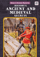 History's Ancient and Medieval Secrets