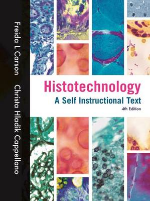 Histotechnology: A Self Instructional Text - Carson, Freida L., and Cappellano, Christa Hladik