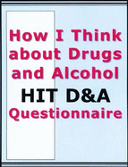 HIT D&A-How I Think About Drugs and Alcohol Questionnaire, Manual and Packet of 20 Questionnaires