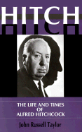 Hitch: The Life and Times and Alfred Hitchcock
