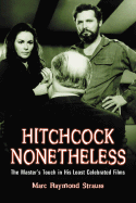 Hitchcock Nonetheless: The Master's Touch in His Least Celebrated Films