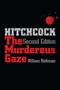 Hitchcock, Second Edition: The Murderous Gaze