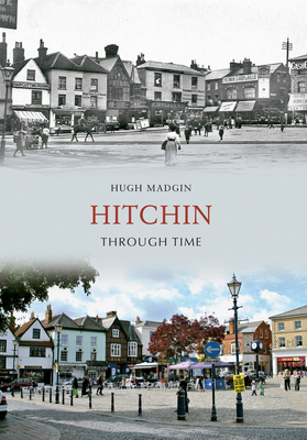 Hitchin Through Time - Madgin, Hugh