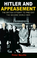 Hitler and Appeasement: The British Attempt to Prevent the Second World War