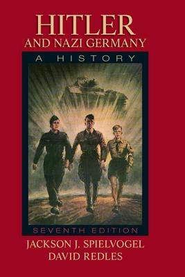 Hitler and Nazi Germany: A History - Spielvogel, Jackson J., and Redles, David