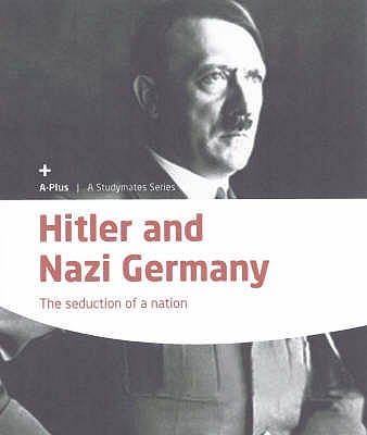 Hitler and Nazi Germany:: The Seduction of a Nation - Johnson, Robert, Dr.