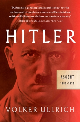 Hitler: Ascent: 1889-1939 - Ullrich, Volker
