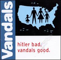 Hitler Bad, Vandals Good [LP] - The Vandals