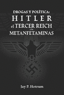 Hitler, el Tercer Reich, y las Metanfetaminas: Drogas y poltica