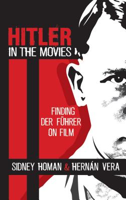Hitler in the Movies: Finding Der Fhrer on Film - Homan, Sidney, and Vera, Hernn