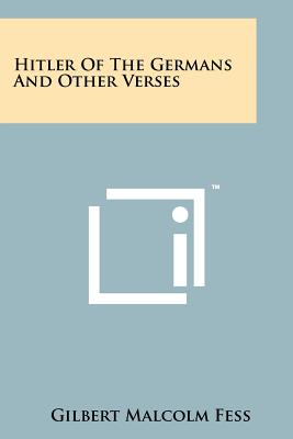 Hitler of the Germans and Other Verses - Fess, Gilbert Malcolm