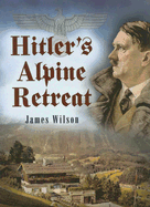 Hitler's Alpine Retreat