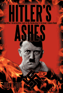 Hitler's Ashes: How Hitler's Assassination Leads to the Development of Germany's Atomic Bomb