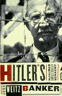 Hitler's Banker: Hjalmar Horace Greeley Schacht