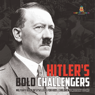 Hitler's Bold Challengers - European History Books Children's European History