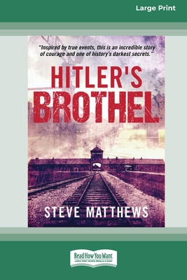 Hitler's Brothel (Large Print 16 Pt Edition) - Matthews, Steve