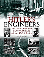 Hitler's Engineers: Fritz Todt and Albert Speer - Master Builders of the Third Reich